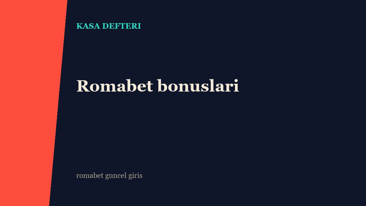 Romabet bonusları kasa defteri